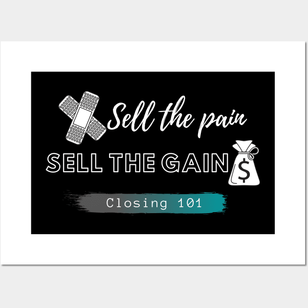 Closer 101 - Sell the pain, sell the gain Wall Art by Closer T-shirts